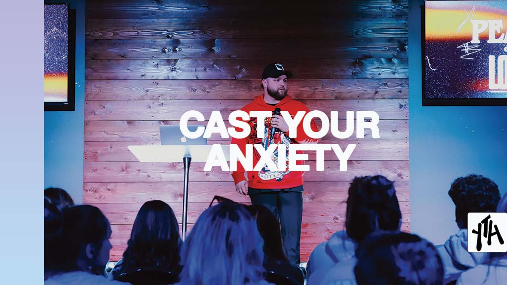 Cast Your Anxiety