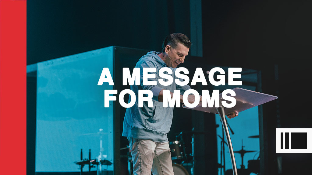 A Message For Moms