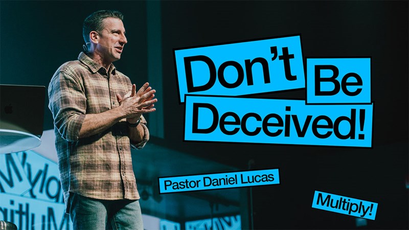 Don't Be Deceived!
