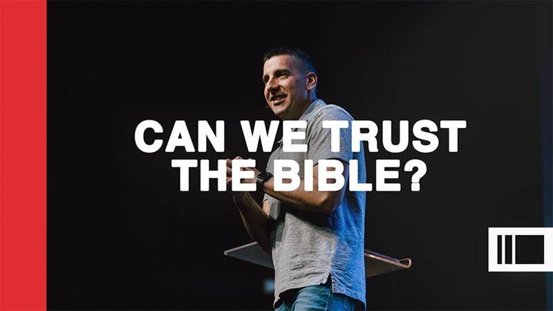 Can We Trust The Bible