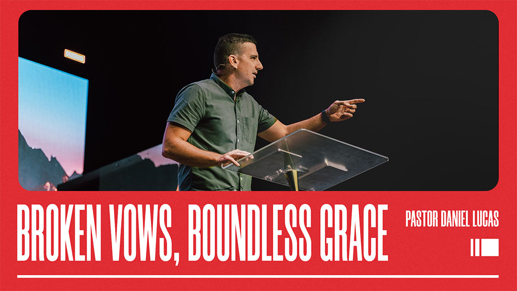 Broken Vows, Boundless Grace