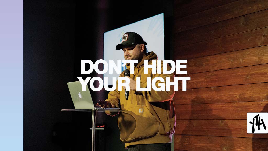 Don't Hide Your Light