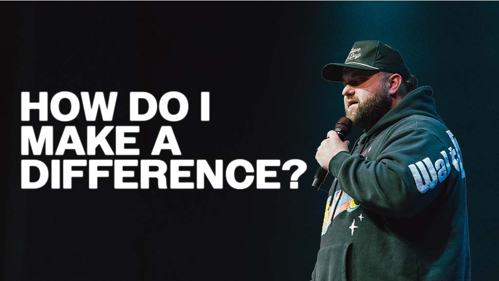 How Do I Make A Difference?
