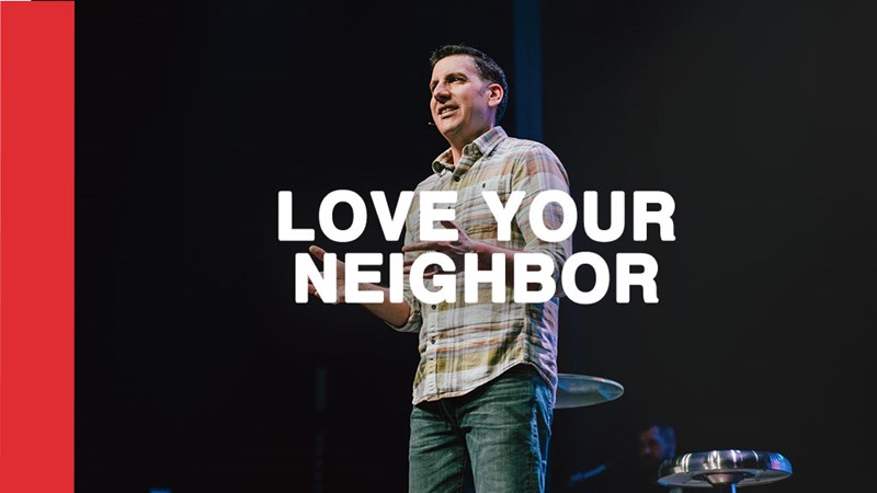 Love Your Neighbor