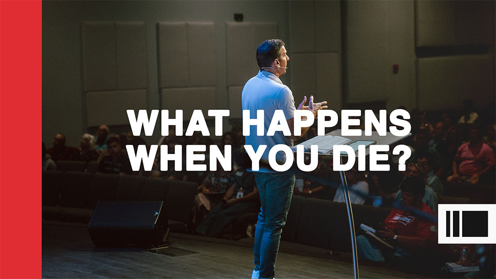 What Happens When You Die